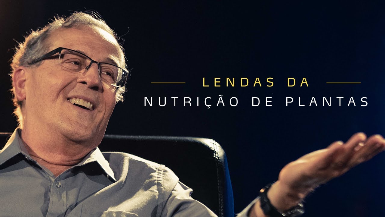 Lendas da Nutrição de Plantas | Djalma Martinhão