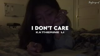 Download lagu Katherine Li – I Don't Care [TRADUÇÃO/LEGENDADO] mp3