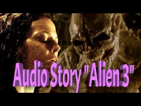 WARNING: This Audio Story is Strange, Intense.ALIEN-3