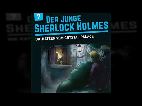 Der junge Sherlock Holmes - Folge 7: Die Katzen vom Crystal Palace (Komplettes Hörspiel)