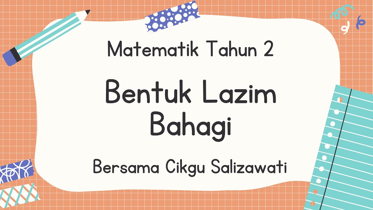 Matematik Tahun 2 : Bentuk Lazim Bahagi