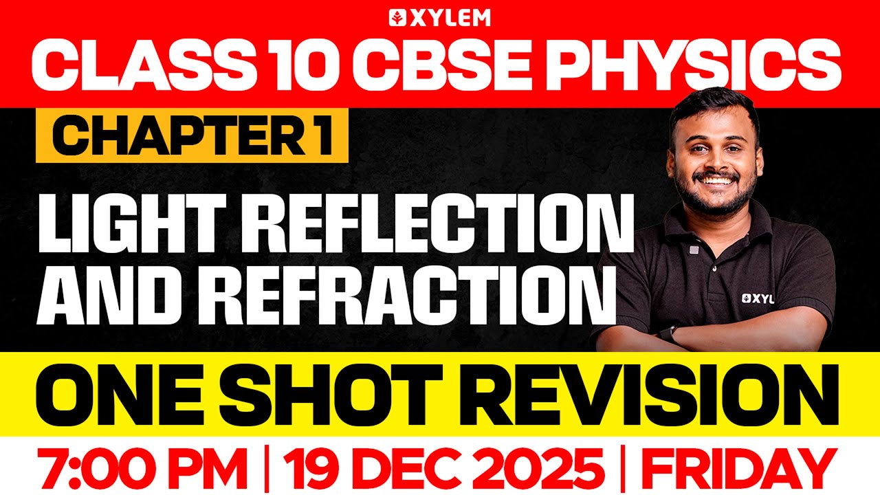 Class 10 CBSE Physics | Chapter 1 : Light Reflection and Refraction | Xylem Class 10
