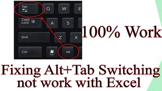 Fixing Alt+Tab not switching with excel | Alt+Tab error