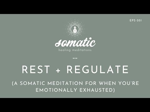 Rest And Regulate (A Somatic Meditation For When You’re Emotionally Exhausted)