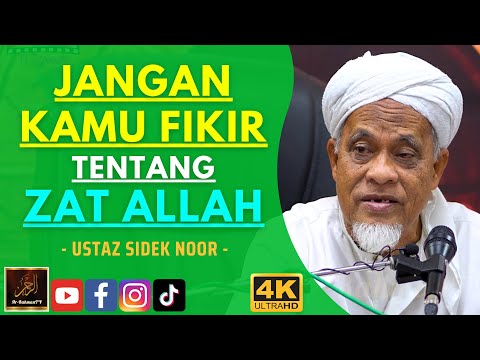 Ustaz Sidek Noor - JANGAN KAMU FIKIR TENTANG ZAT ALLAH
