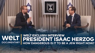PRESIDENT ISAAC HERZOG: How dangerous is it to be Jewish right now? | WELT Exclusive Interview