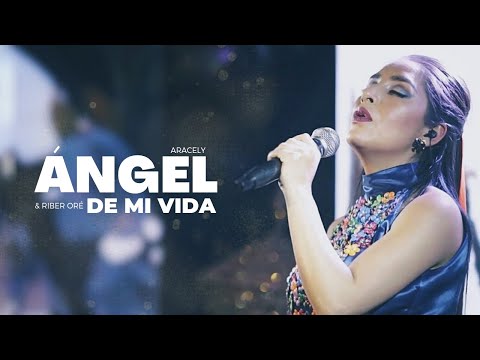 ÁNGEL DE MI VIDA | ARACELY & RIBER ORÉ | CONCIERTO EN VIVO