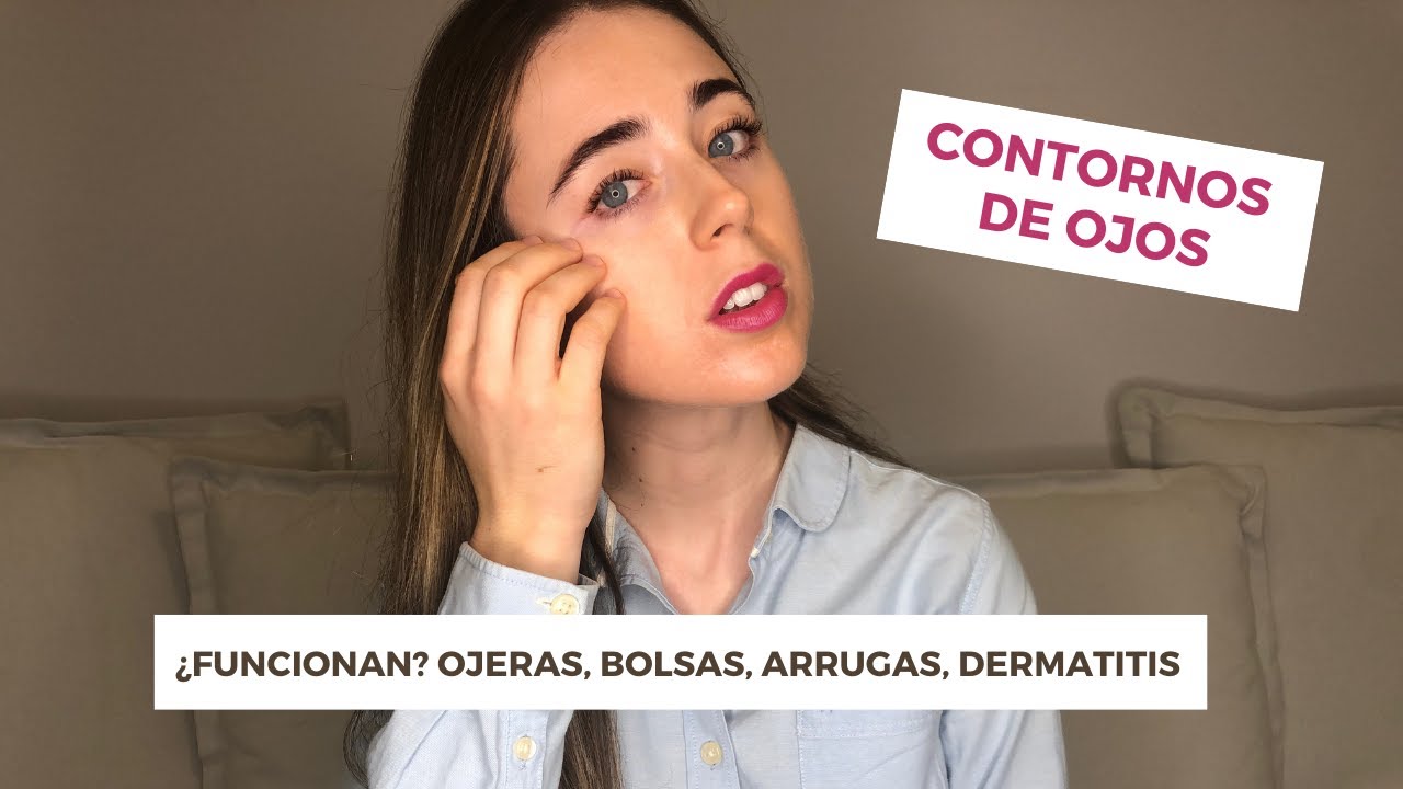 CONTORNO DE OJOS: ¿FUNCIONA OJERAS, ARRUGAS, BOLSAS, DERMATITIS | MEJOR CONTORNO DE OJOS 2020