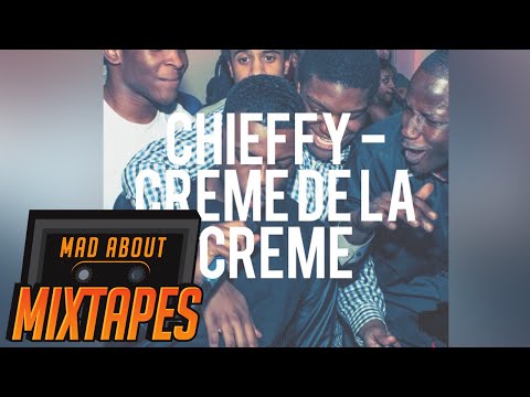 Chieffy - Creme De La Creme | MadAboutMixtapes