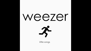 Weezer - Little Songs