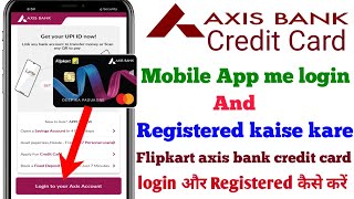 Axis Bank mobile app mein login kaise karen | how to login Axis Bank mobile app | credit card login