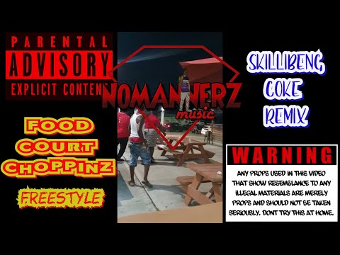 NOMANNERZ - FOOD COURT CHOPPINZ FREESTYLE (Skillibeng Coke Remix)