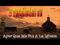 Los Terribles Del Norte - Ayer Que Me Fui A La Iglesia (Video Oficial)
