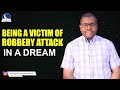 Being A Victim Of Robbery Attacks In Dreams