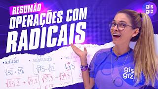 OPERAÇÕES COM RADICAIS - RESUMÃO