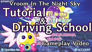 "Vroom In The Night Sky" Official Gameplay - Tutorial&DrivingSchool Ver.1