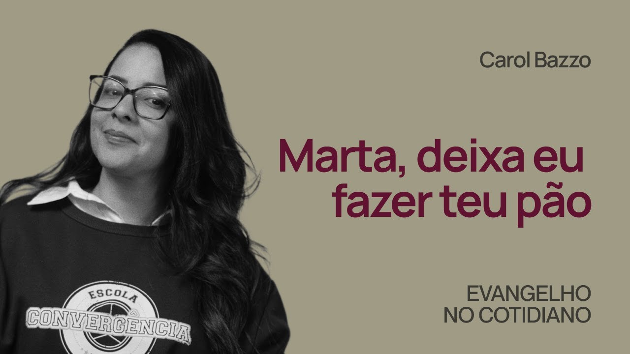 MARTA, DEIXA EU FAZER TEU PÃO - Carol Bazzo