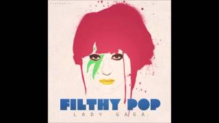 Lady Gaga - Filthy Pop (Rob Fusari Version)