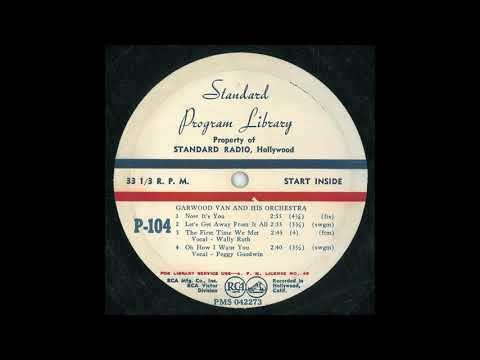 1939 Garwood Van (ET) - Oh How I Want You (Peggy Goodwin, vocal)