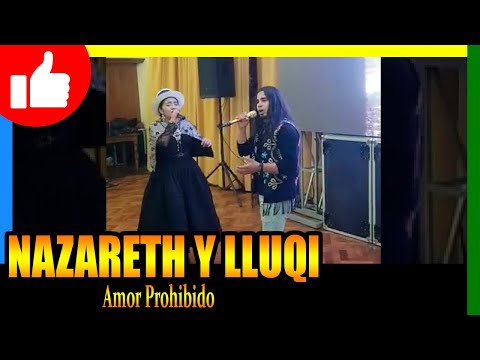 🔴 𝗟𝗟𝗨𝗤𝗜 y 𝗡𝗔𝗭𝗔𝗥𝗘𝗧𝗛 𝗚𝗢𝗡𝗭𝗔𝗟𝗘𝗦 ⭐ - Amor Prohibido (Huayno)