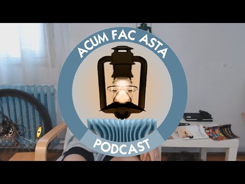 AcumFacAsta Podcast - Despre sistemul educațional și carnetele de șofer - E12