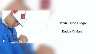 Donde Hubo Fuego - Daddy Yankee