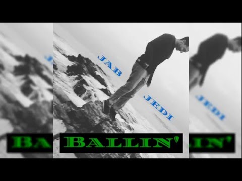 JAB JEDI - Ballin' (Prod. By Classixs Beats)