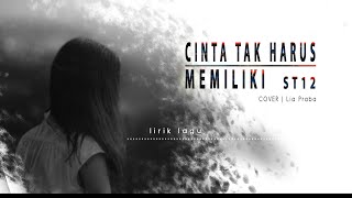 Download lagu CINTA TAK HARUS MEMILIKI ST12 Cover Lia Praba... mp3