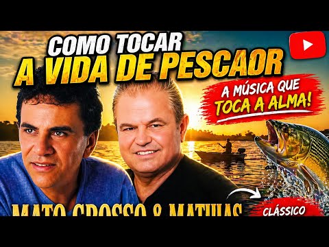 A vida do pescador - Matogrosso e Mathias