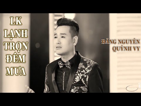 LK Lạnh Trọn Đêm Mưa, Mưa Nửa Đêm | Đăng Nguyên ft Quỳnh Vy | Nhạc Vàng Hải Ngoại Hay Nhất 2021