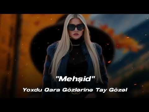 Mehsid – Yoxdu qara gozlerine tay gozel 2025 (TikTok Da Axdarilan Mahni) Yigma Mahnilar