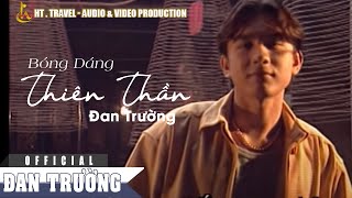 BÓNG DÁNG THIÊN THẦN || ĐAN TRƯỜNG 