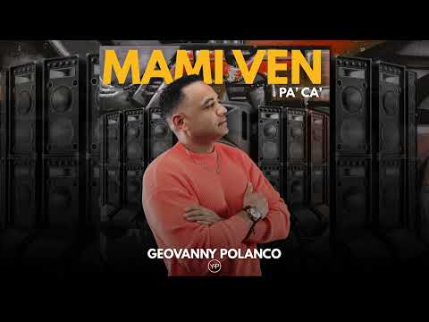 Yovanny Polanco - Mami Ven Pa' Ca' (En Vivo)
