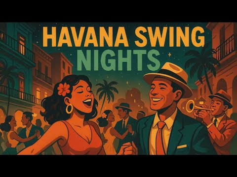[playlist] Havana Swing Nights – Electro Swing Meets Latin Jazz 🌴🎺