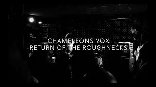 Chameleons Vox - Return of the Roughnecks (Live: 10/28/19)
