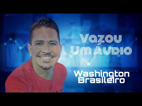 Washington Brasileiro 《Vazou Um Áudio 》#washingtonbrasileirovazouumaudio #washington #vazouumáudio