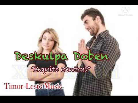 Deskulpa Doben - Aquito Central || Tetun Music || Timor-Leste