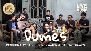 Download lagu DUMES - PENDHOZA ft BAGUS GUYON WATON & GASENG WAWES (LIVE MUSIC LINCAK) mp3 Download lagu DUMES - PENDHOZA ft BAGUS GUYON WATON & GASENG WAWES (LIVE MUSIC LINCAK) mp3