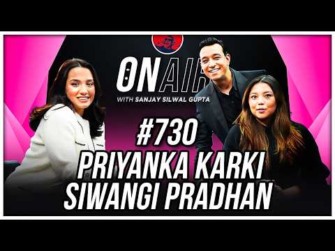 On Air With Sanjay #730  - Priyanka Karki & Siwangi Pradhan