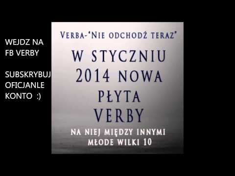 Verba - Nie odchodź teraz  [Zapowiedz nowej płyty Verby, premiera: styczeń 2014]