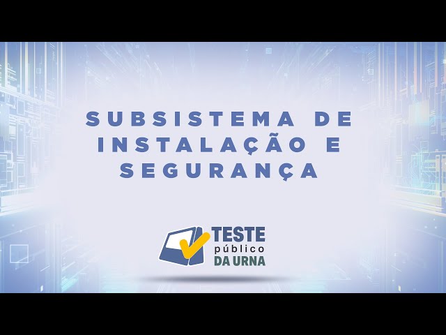 Subsistema de instalação e segurança