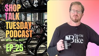 It Just Got WEIRD... Bike Shop Life in 2026! 🚨🎙️ Full Podcast 25