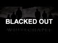 Whitechapel - Blacked out (Lyrics video) 