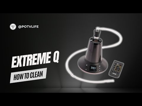 Extreme Q Cleaning Guide | How To Clean Your Arizer Extreme Q Vaporizer