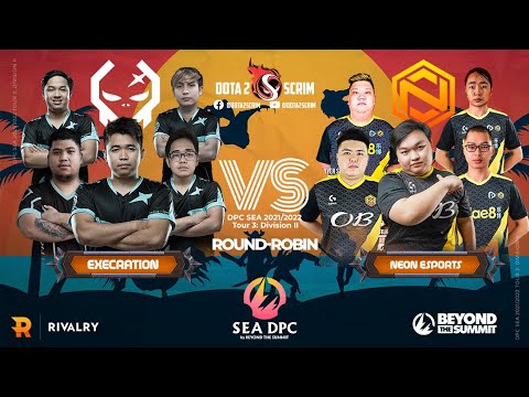 Execration vs Neon Esports - DPC SEA 2021/22 Tour 3: Division II - Round-Robin - BO3