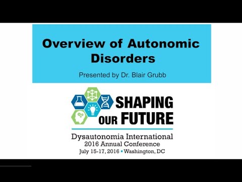 Overview of Autonomic Disorders, Dr  Blair Grubb