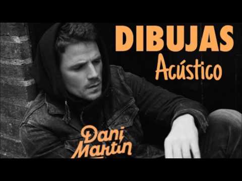 Dani Martín - Dibujas (Acústico)