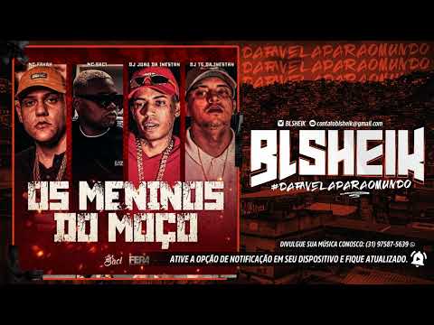 MC FAHAH E MC SACI - OS MENINO DO MOÇO (DJ TG DA INESTAN E DJ JOAO DA INESTAN)