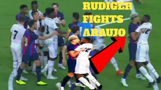 Rudiger Vs Araujo Fights 😬