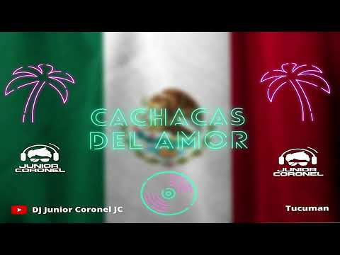 CACHACAS DEL AMOR - (CUMBIAS ROMANTICAS) - DJ JUNIOR CORONEL